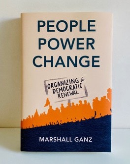 Book cover of Marshall Ganz's People, Power, Change: Organizing for Democratic Renewal